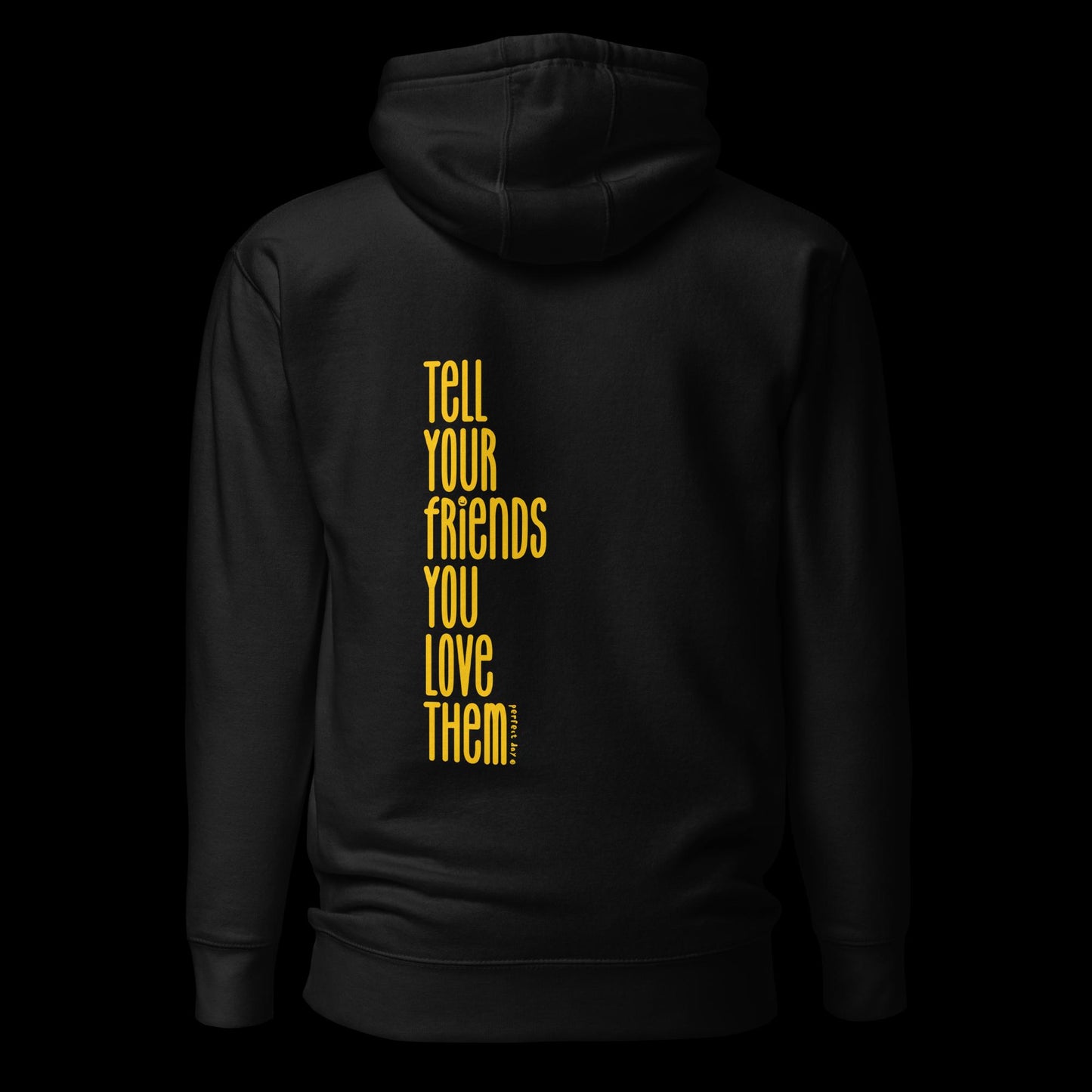 tell your friends you love them hoodie