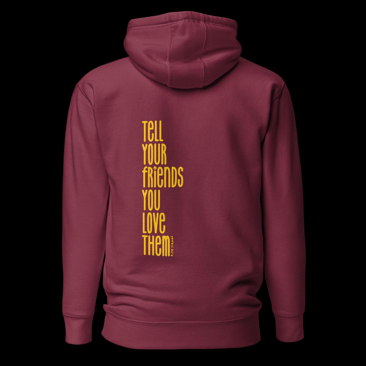 tell your friends you love them hoodie