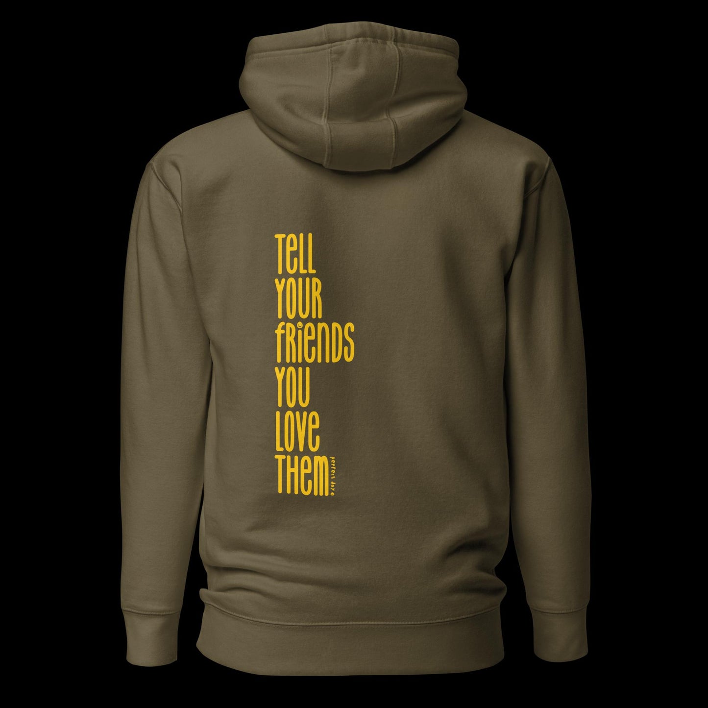 tell your friends you love them hoodie