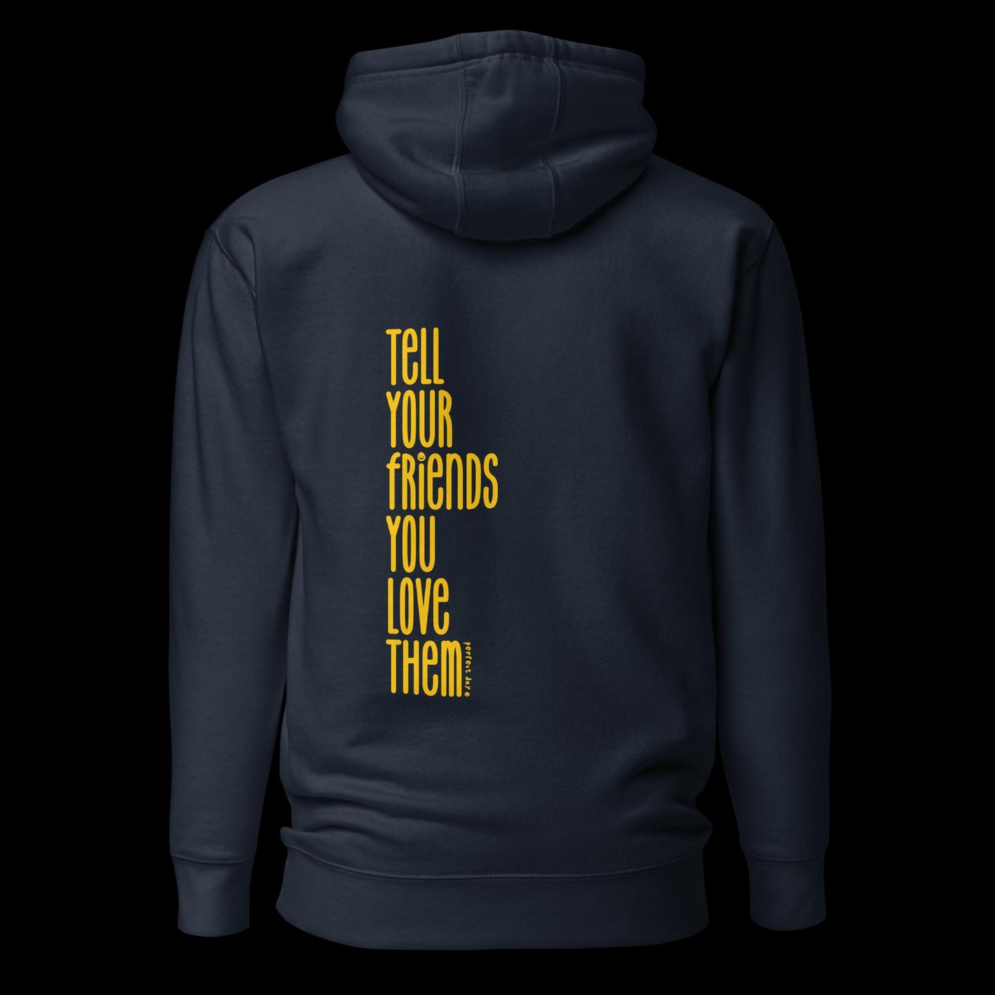 tell your friends you love them hoodie