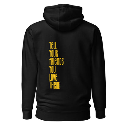 tell ur friends u love them hoodie